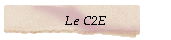Le C2E
